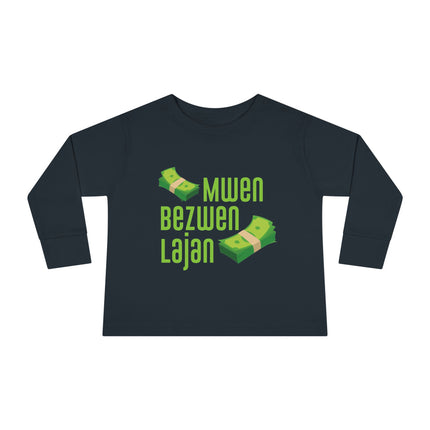 Mwen Bezwen Lajan Toddler Long Sleeve Tee Playful Money-Themed Haitian Kids Shirt Cultural Pride & Fun Unisex Soft Cotton