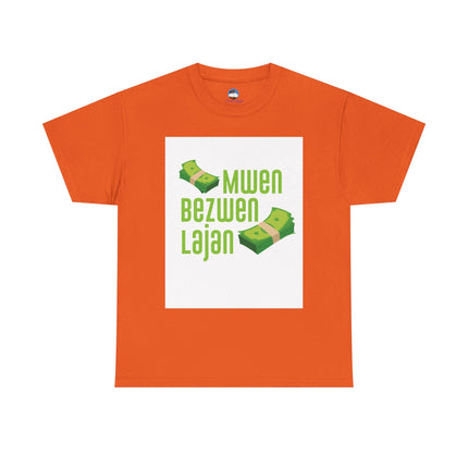 Mwen Bezwen Lajan “Need Money” Haitian Hustle Sweatshirt Creole Streetwear Fun Unisex Heavy Cotton Tee