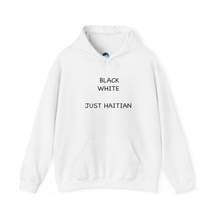 Black. White. Just Haitian. – Unapologetic Unity Hoodie Anti-Colorism Statement Apparel Unisex Cultural Pride Sweatshirt