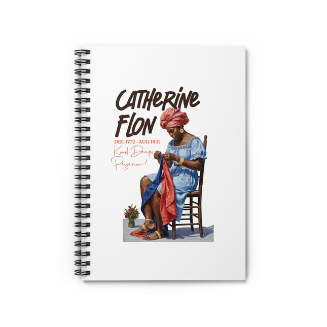 Catherine Flon Legacy Journal A Notebook for History-Makers Mother of the Flag Spiral Notebook