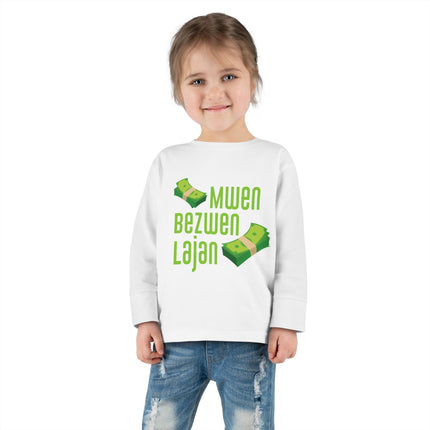 Mwen Bezwen Lajan Toddler Long Sleeve Tee Playful Money-Themed Haitian Kids Shirt Cultural Pride & Fun Unisex Soft Cotton