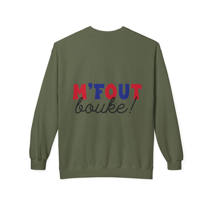 M’Fout Bouke Colorful Motivational Crewneck Sweatshirt Unisex Fleece Cozy Humor & Lifestyle Apparel