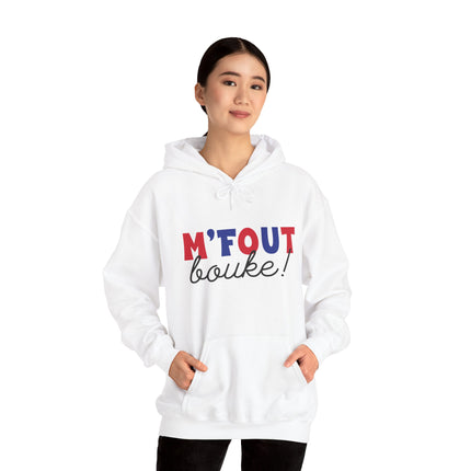 M’FOUT Bouke! Hoodie Relatable Creole Humor Unisex Heavy Blend™ Sweatshirt Everyday Comfort & Style