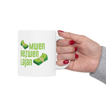 Mwen Bezwen Lajan Limited Heritage Edition Ceramic Mug Haitian Humor & Hustle Design - CreoleSizzle