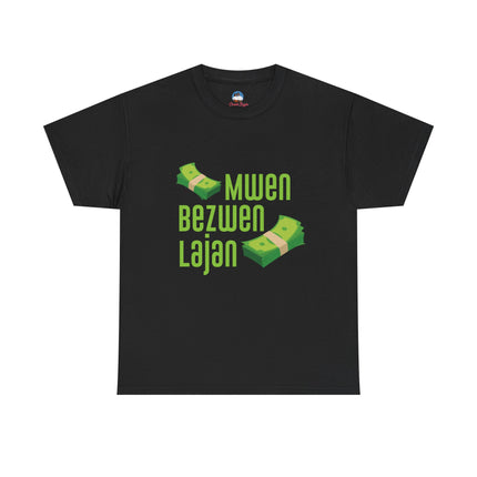 Mwen Bezwen Lajan Hustler’s Humor Unisex Heavy Cotton Tee Haitian Grind Culture Money Lover Graphic Shirt