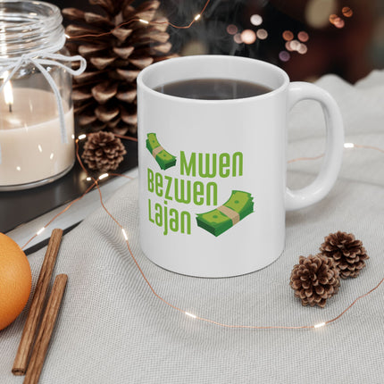 Mwen Bezwen Lajan Limited Heritage Edition Ceramic Mug Haitian Humor & Hustle Design - CreoleSizzle