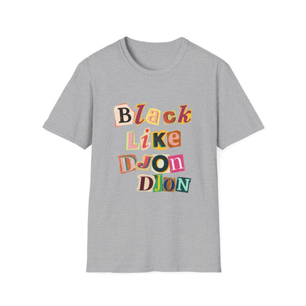 Black Like Djondjon T-Shirt – Haitian Culture Statement Tee – Unisex Soft-Style Cotton Shirt - CreoleSizzle