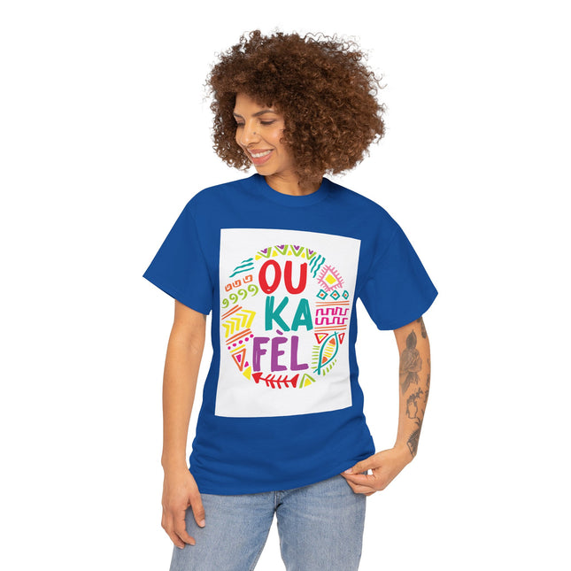 OU KA FÉ’L Motivational Creole Graphic Tee Haitian Pride Series Unisex Heavy Cotton T-Shirt