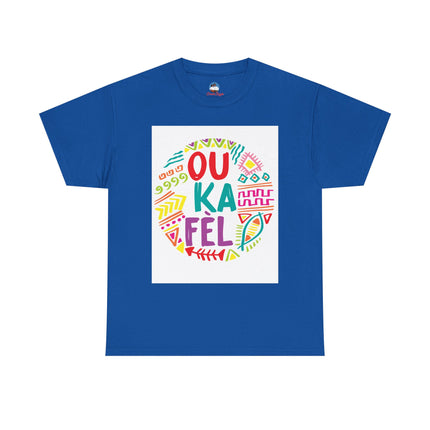 OU KA FÉ’L Motivational Creole Graphic Tee Haitian Pride Series Unisex Heavy Cotton T-Shirt