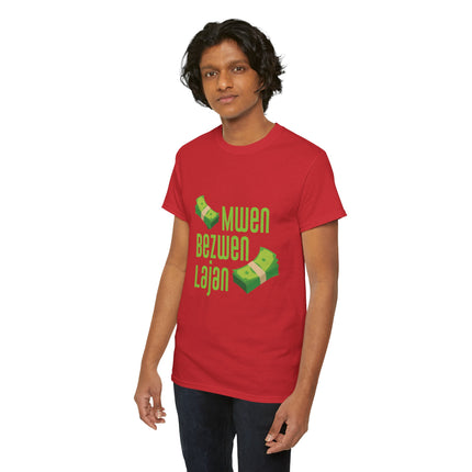 Mwen Bezwen Lajan Hustler’s Humor Unisex Heavy Cotton Tee Haitian Grind Culture Money Lover Graphic Shirt
