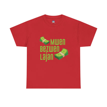 Mwen Bezwen Lajan Hustler’s Humor Unisex Heavy Cotton Tee Haitian Grind Culture Money Lover Graphic Shirt