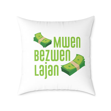 Mwen Bezwen Lajan Creole Hustle Pillow Limited Edition Haitian Humor & Truth - CreoleSizzle