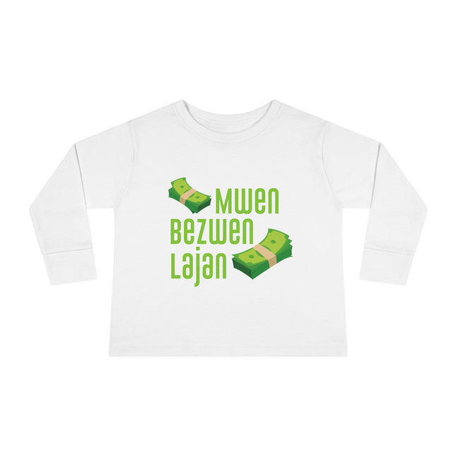 Mwen Bezwen Lajan Toddler Long Sleeve Tee Playful Money-Themed Haitian Kids Shirt Cultural Pride & Fun Unisex Soft Cotton