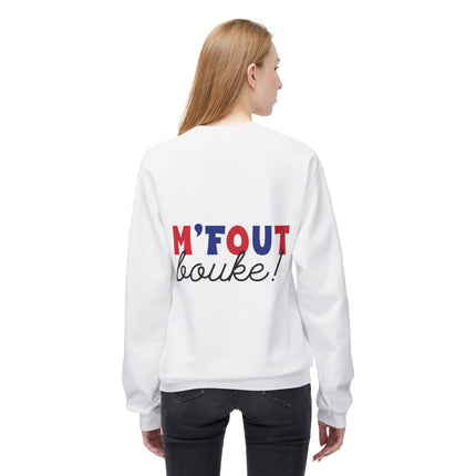 M’Fout Bouke Colorful Motivational Crewneck Sweatshirt Unisex Fleece Cozy Humor & Lifestyle Apparel