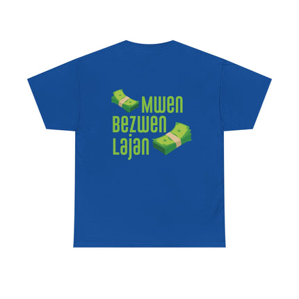 Mwen Bezwen Lajan Hustler’s Creed T-Shirt Haitian Wit Series Perfect for Casual Outings, Unisex Heavy Cotton Tee Haitian Street Vibes Graphic on Back