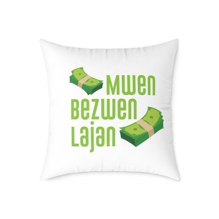 Mwen Bezwen Lajan Creole Hustle Pillow Limited Edition Haitian Humor & Truth - CreoleSizzle